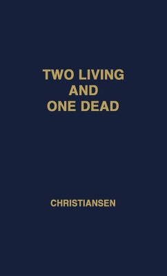 Two Living and One Dead - Christiansen, Sigurd; Christiansen, Sigurd Wesley; Unknown