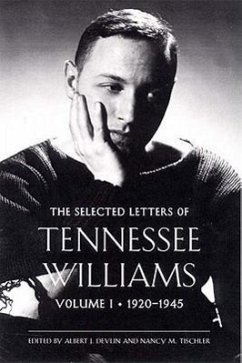 The Selected Letters of Tennessee Williams: Volume I: 1920-1945 - Devlin, Albert J.; Tischler, Nancy Marie Patterson; Williams, Tennessee