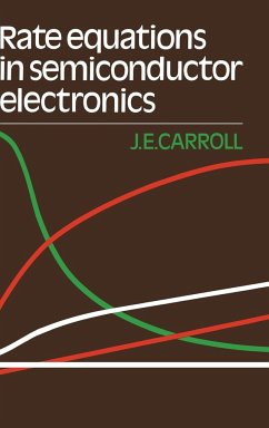 Rate Equations in Semiconductor Electronics - Carroll, John E.; Carroll, J. E.