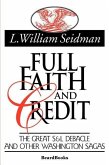 Full Faith and Credit: The Great S & L Debacle and Other Washington Sagas