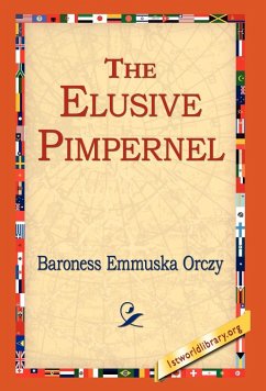 The Elusive Pimpernel - Orczy, Baroness Emmuska