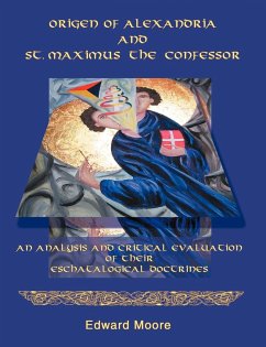 Origen of Alexandria and St. Maximus the Confessor - Moore, Edward