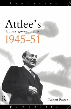 Attlee's Labour Governments 1945-51 - Pearce, Robert