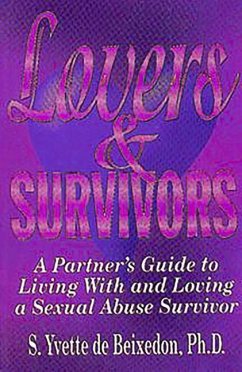 Lovers and Survivors: A Partner's Guide to Living with and Loving a Sexual Abuse Survivor - De Beixedon, S. Yvette