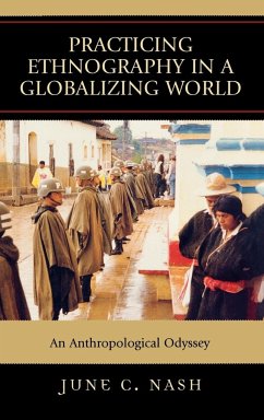 Practicing Ethnography in a Globalizing World - Nash, June C.