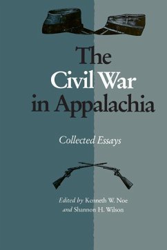 Civil War in Appalachia: Collected Essays - Noe, Kenneth W.