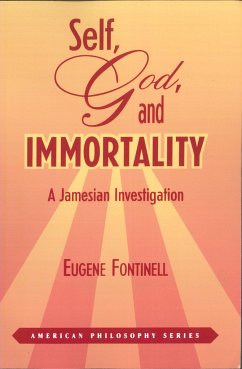 Self, God and Immortality: A Jamesian Investigation - Fontinell, Eugene