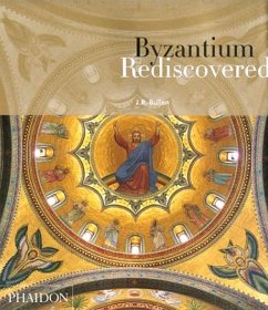 Byzantium Rediscovered - Bullen, Jb