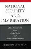 National Security and Immigration: Policy Development in the United States and Western Europe Since 1945
