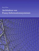 Architektur von Fuzzy-Informationssystemen Architektur von Fuzzy-Informationssystemen