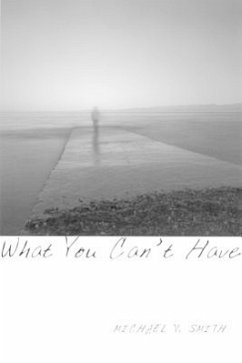 What You Can't Have - Smith, Michael V