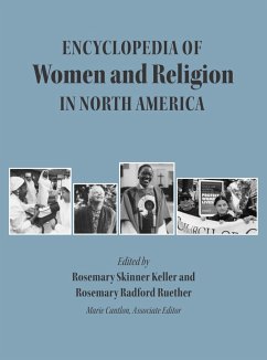 Encyclopedia of Women and Religion in North America, Set - Keller, Rosemary Skinner / Ruether, Rosemary Radford