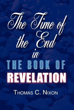 The Time in the End in the Book of Revelation - Nixon, Thomas C.