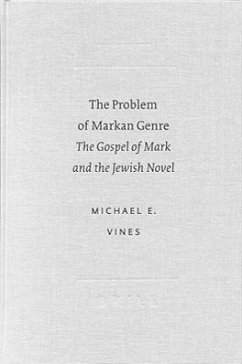 The Problem of Markan Genre: The Gospel of Mark and the Jewish Novel - Vines, Michael E.