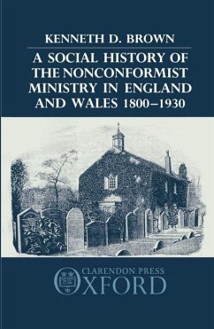 A Social History of the Nonconformist Ministry in England and Wales 1800-1930 - Brown, Kenneth D
