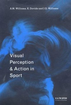 Visual Perception and Action in Sport - Davids, Keith / Williams, John / Williams, Mark (eds.)