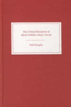 The Critical Reception of Alfred Döblin's Major Novels - Koepke, Wulf