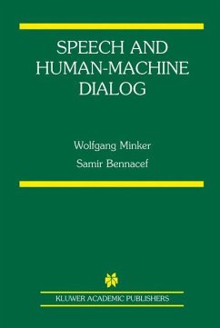 Speech and Human-Machine Dialog - Minker, Wolfgang;Bennacef, Samir