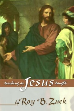 Teaching as Jesus Taught - Zuck, Roy B.