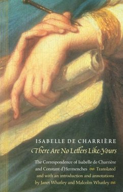 There Are No Letters Like Yours - Charriere, Isabelle De; D'Hermenches, Constant