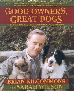 Good Owners, Great Dogs - Kilcommons, Brian; Wilson, Sarah