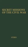 Secret Missions of the Civil War