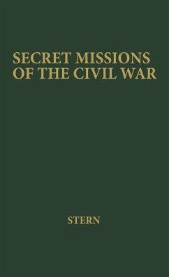 Secret Missions of the Civil War - Stern, Philip Van Doren; Unknown