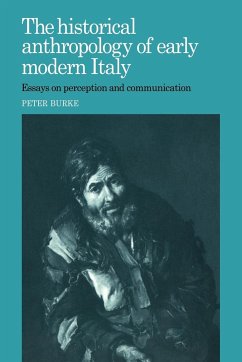 The Historical Anthropology of Early Modern Italy - Burke, Peter