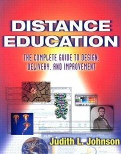 Distance Education: The Complete Guide to Design, Delivery, and Improvement - Johnson, Judith L.