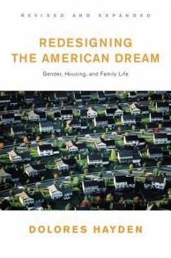 Redesigning the American Dream: The Future of Housing, Work and Family Life - Hayden, Dolores