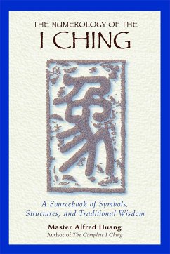 The Numerology of the I Ching - Huang, Taoist Master Alfred