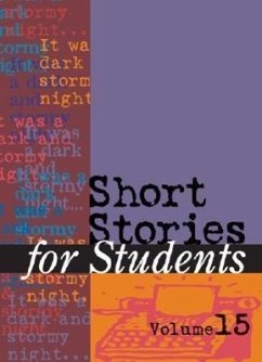 Short Stories for Students: Presenting Analysis, Context, and Criticism on Commonly Studied Short Stories