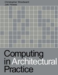 Computing in Architectural Practice - Howes, Jaki; Woodward, Christopher