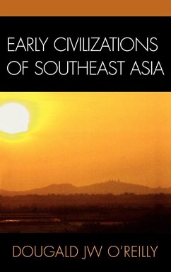 Early Civilizations of Southeast Asia - O'Reilly, Dougald J. W.