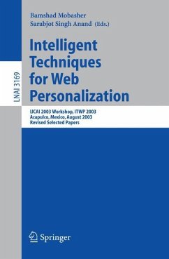 Intelligent Techniques for Web Personalization - Mobasher, Bamshad / Anand, Sarabjot Singh (eds.)
