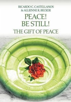 Peace! Be Still! The Gift of Peace - Becker, Allienne R