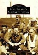 Long Island's Military History - Williford, Glen; Polaski, Leo