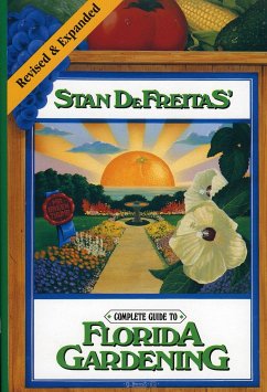 Complete Guide to Florida Gardening - DeFreitas, Stan