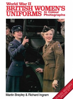 World War II British Women's Uniforms in Colour Photographs - Ingram, Richard; Brayley, Martin J