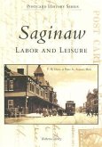 Saginaw: Labor and Leisure