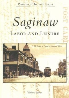 Saginaw: Labor and Leisure - Morey, Roberta