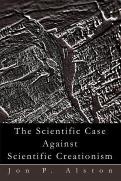 The Scientific Case Against Scientific Creationism - Alston, Jon P.