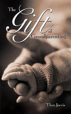 The Gift of Grandparenting - Jarvis, Thea