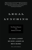 Legal Lynching: The Death Penalty and America's Future
