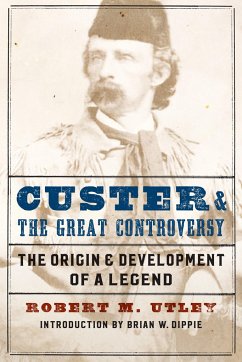 Custer and the Great Controversy - Utley, Robert M