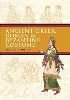 Ancient Greek, Roman & Byzantine Costume - Houston, Mary G.