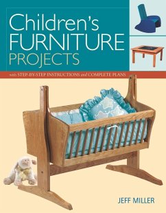 Children's Furniture Projects: With Step-By-Step Instructions and Complete Plans - Miller, Jeff