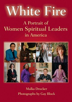 White Fire: A Portrait of Women Spiritual Leaders in America - Drucker, Malka