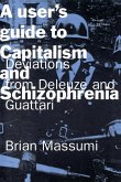 A User's Guide to Capitalism and Schizophrenia