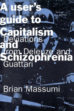 A User's Guide to Capitalism and Schizophrenia - Massumi, Brian